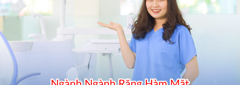 Ngành răng hàm mặt đào tạo mấy năm, thi khối gì, ra trường làm gì, lấy bao nhiêu điểm