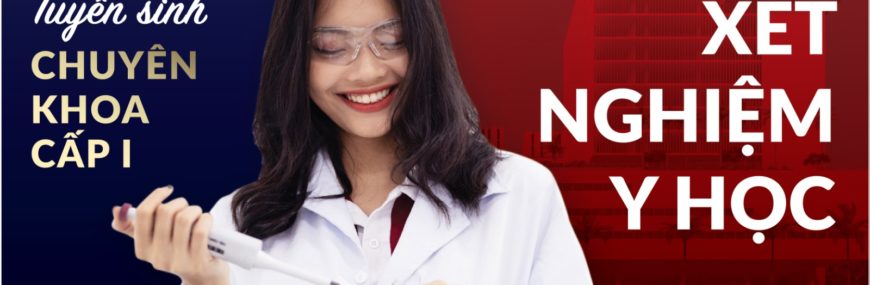 HIU tuyển sinh Chuyên khoa 1 xét nghiệm Y học