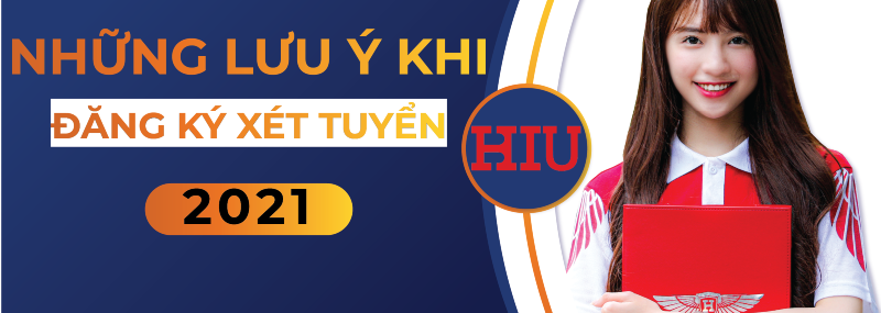 Những lưu ý khi đăng ký xét tuyển 2021
