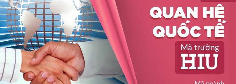 Ngành Quan hệ Quốc tế Đại học Quốc tế Hồng Bàng