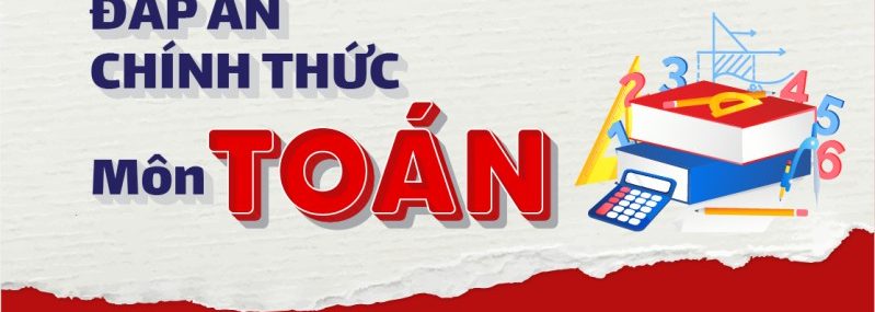 Đáp án đề thi tốt nghiệp THPT 2021 môn Toán