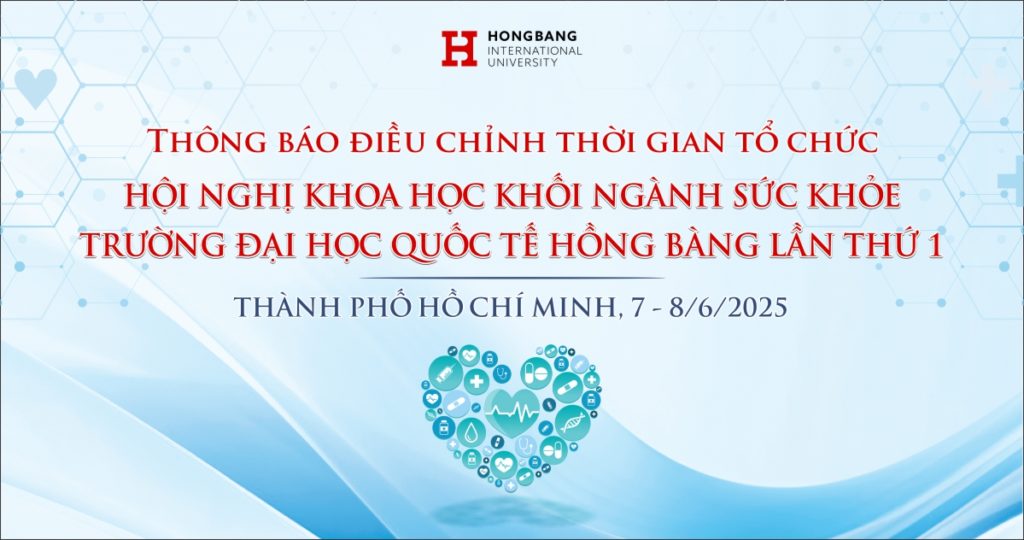 Thông báo điều chỉnh thời gian tổ chức Hội nghị khoa học khối ngành sức khỏe Trường Đại học Quốc tế Hồng Bàng lần 1