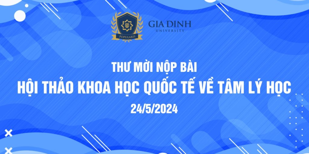 Thư mời nộp bài Hội thảo khoa học quốc tế về tâm lý học – Trường Đại học Gia Định