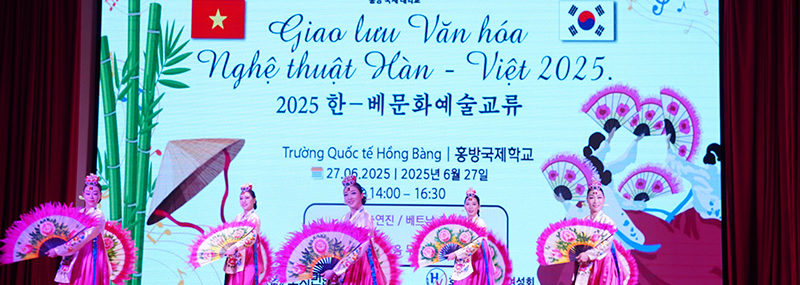Sôi nổi Chương trình Giao lưu Văn hóa Nghệ thuật Hàn - Việt 2025 tại HIU