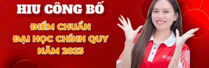 HIU công bố điểm chuẩn đại học chính quy năm 2025